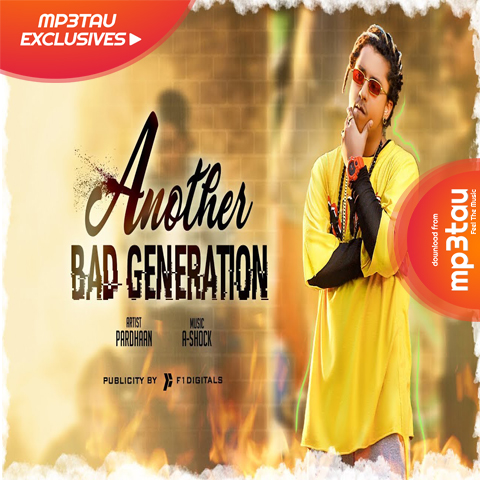 Another-Bad-Generation Pardhaan mp3 song lyrics